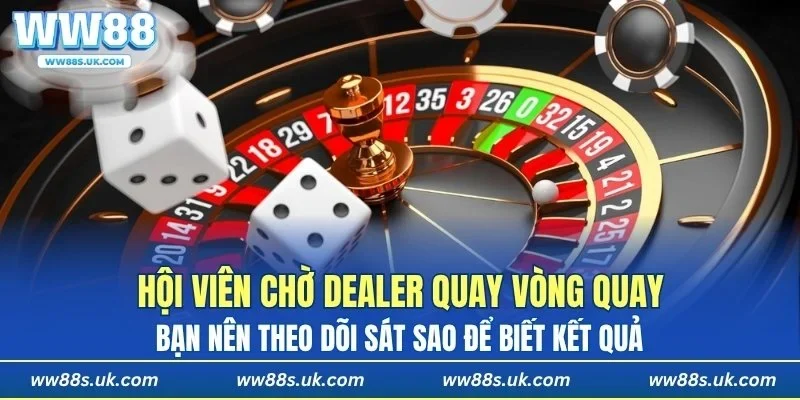 Bạn nên theo dõi sát sao để biết kết quả