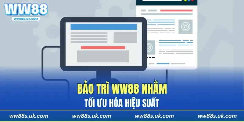Bảo trì WW88 nhằm tối ưu hóa hiệu suất