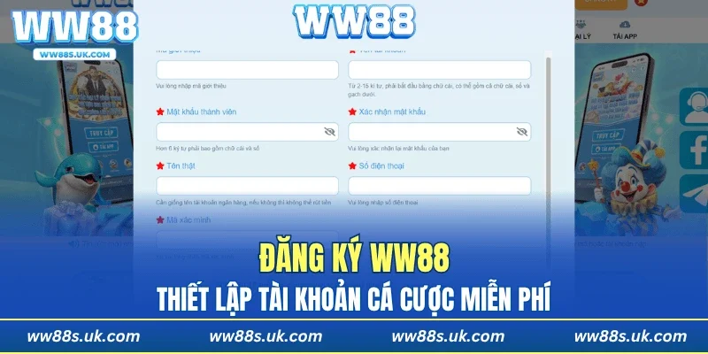 Đăng ký WW88, thiết lập tài khoản cá cược miễn phí