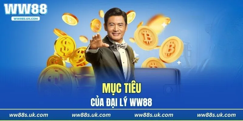 Mục tiêu của đại lý WW88