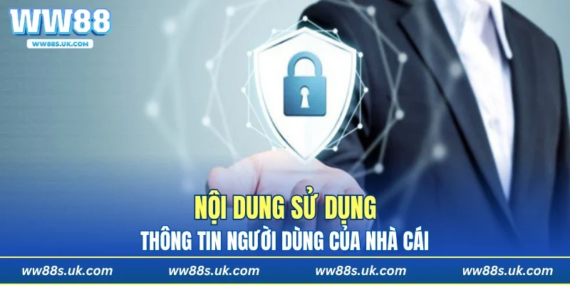 Nội dung sử dụng thông tin người dùng của nhà cái