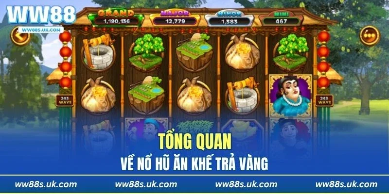 Tổng quan về phiên bản quay hũ ăn khế trả vàng