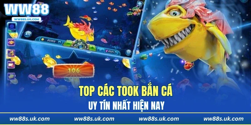 Top các took bắn cá uy tín nhất hiện nay