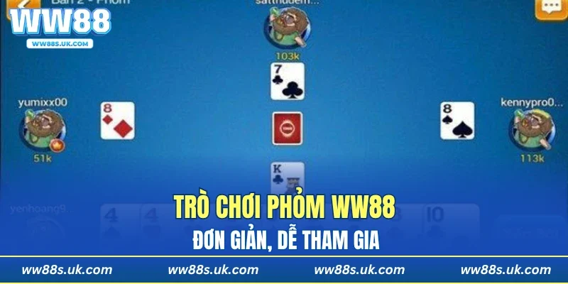 Trò chơi Phỏm WW88 đơn giản, dễ tham gia