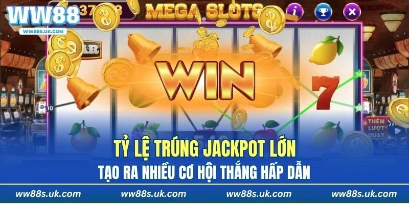 Tỷ lệ trúng jackpot lớn