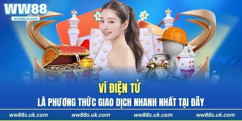 Ví điện tử là phương thức giao dịch nhanh nhất tại đây